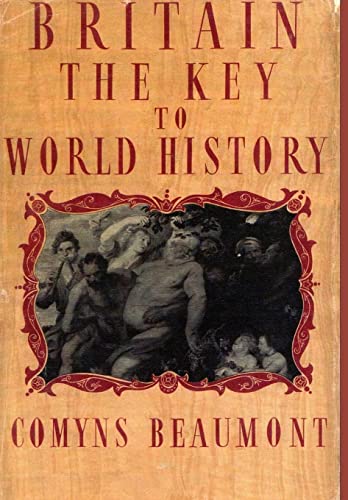 Stock image for BRITAIN - THE KEY TO WORLD HISTORY Hardback for sale by GF Books, Inc.