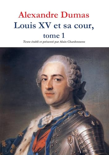 Stock image for Louis XV et sa cour, tome 1 for sale by Revaluation Books