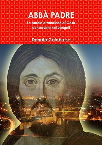 Beispielbild fr Abb Padre Le Parole aramaiche di Ges conservate nei Vangeli (Italian Edition) zum Verkauf von GF Books, Inc.