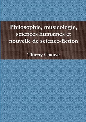 Beispielbild fr philosophie, musicologie, sciences humaines et nouvelle de science-fiction zum Verkauf von Chapitre.com : livres et presse ancienne