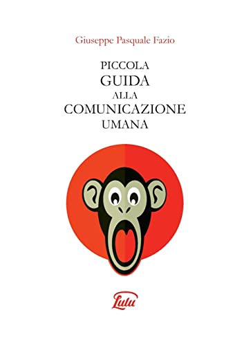 Imagen de archivo de PICCOLA GUIDA ALLA COMUNICAZIONE UMANA (Italian Edition) a la venta por Lucky's Textbooks