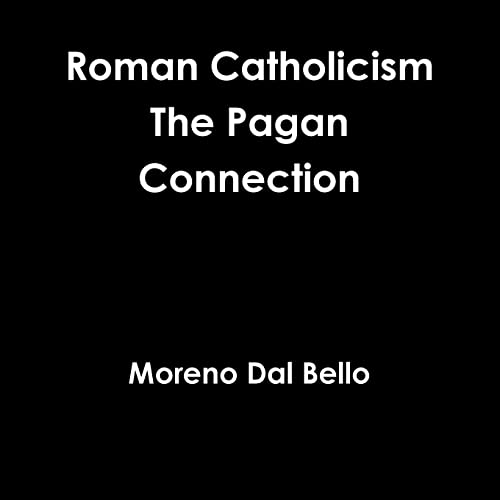 Stock image for Roman Catholicism The Pagan Connection for sale by PBShop.store US