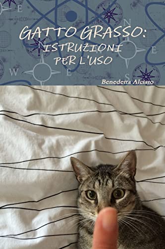 Imagen de archivo de GATTO GRASSO: ISTRUZIONI PER L'USO (Italian Edition) a la venta por Lucky's Textbooks