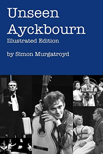 9781326820862: Unseen Ayckbourn: Illustrated Edition