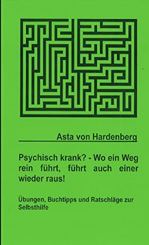 9781326821005: Psychisch krank? - Wo ein Weg rein fhrt, fhrt auch einer wieder raus!