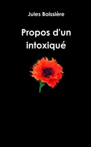 Beispielbild fr Propos d'un intoxiqu (French Edition) zum Verkauf von Books Unplugged