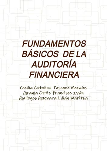 Imagen de archivo de FUNDAMENTOS BSICOS DE LA AUDITORA FINANCIERA (Spanish Edition) a la venta por Books Unplugged