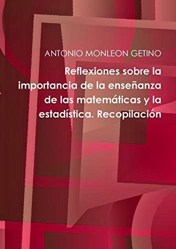 Imagen de archivo de Reflexiones sobre la importancia de la enseanza de las matemticas y la estadstica Recopilacin Spanish Edition a la venta por PBShop.store US