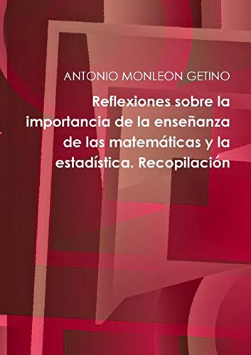 9781326873868: Reflexiones sobre la importancia de la enseanza de las matemticas y la estadstica.: Recopilacin (Spanish Edition)
