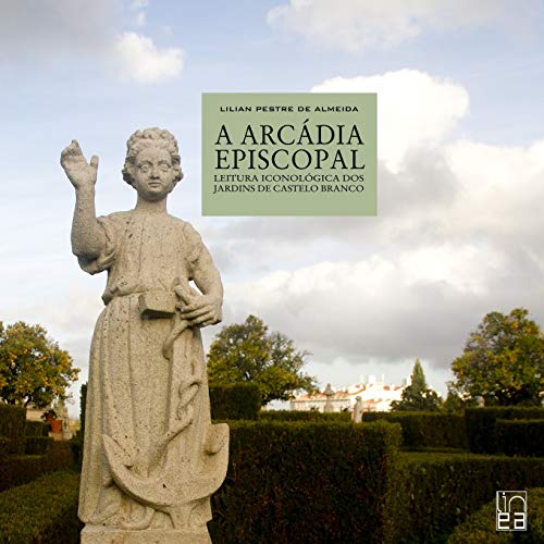 9781326874254: A Arcdia episcopal - leitura iconolgica dos jardins de Castelo Branco
