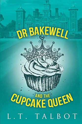 Imagen de archivo de Dr Bakewell and the Cupcake Queen a la venta por Lucky's Textbooks