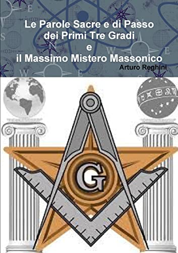 Stock image for Le Parole Sacre e di Passo dei Primi Tre Gradi e il Massimo Mistero Massonico for sale by PBShop.store US