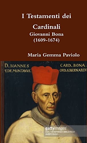 Stock image for I Testamenti Dei Cardinali: Giovanni Bona (1609-1674) -Language: italian for sale by GreatBookPrices