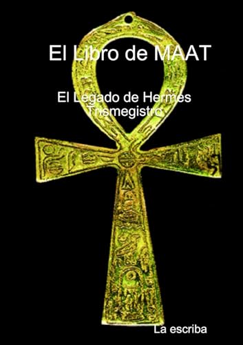 9781326940546: El Libro de Maat- El Legado de Hermes Trimegistro