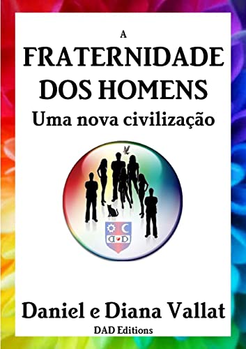 Stock image for A FRATERNIDADE DOS HOMENS - UMA NOVA CIVILIZAAO for sale by Siglo Actual libros