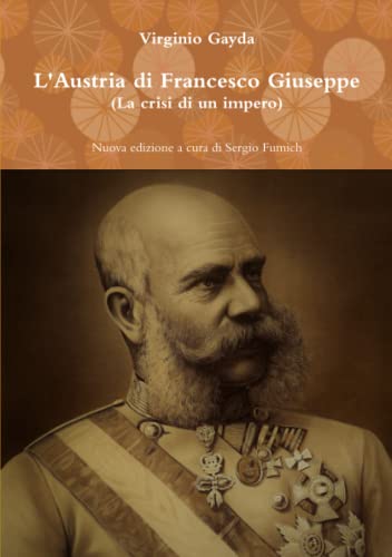 Imagen de archivo de L'Austria di Francesco Giuseppe La crisi di un impero a la venta por PBShop.store US
