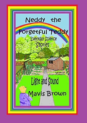 Stock image for Neddy the Forgetful Teddy: Everyday Science Stories: Light and Sound for sale by Lucky's Textbooks