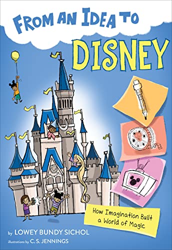 Imagen de archivo de From an Idea to Disney : How Imagination Built a World of Magic a la venta por Better World Books: West