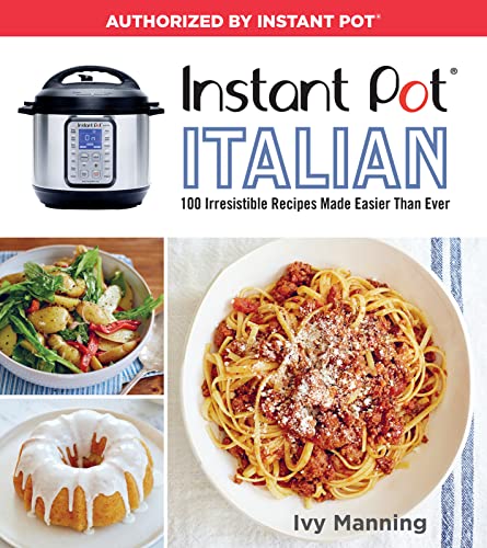 9781328467607: Instant Pot Italian: 100 Irresistible Recipes Made Easier Than Ever