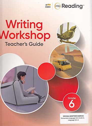 Stock image for HMH: into Reading - Writing Workshop, Grade 6 (Teacher's Guide) for sale by Allied Book Company Inc.