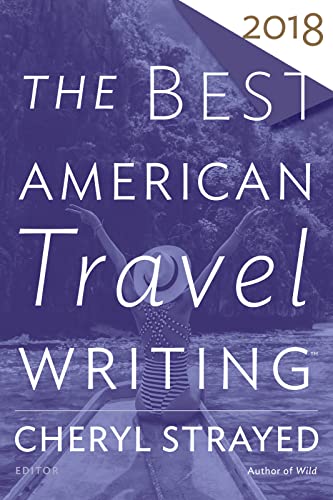 Beispielbild fr The Best American Travel Writing 2018 zum Verkauf von Better World Books
