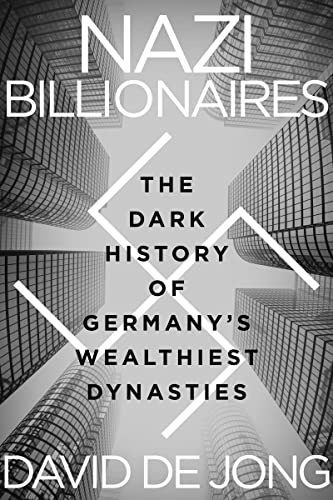 Beispielbild für Nazi Billionaires: The Dark History of Germany's Wealthiest Dynasties zum Verkauf von Powell's Bookstores Chicago, ABAA