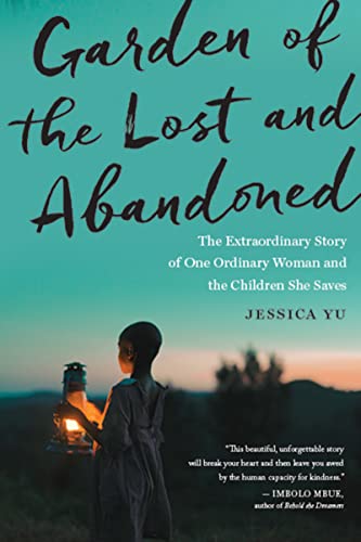 Beispielbild fr Garden of the Lost and Abandoned : The Extraordinary Story of One Ordinary Woman and the Children She Saves zum Verkauf von Better World Books