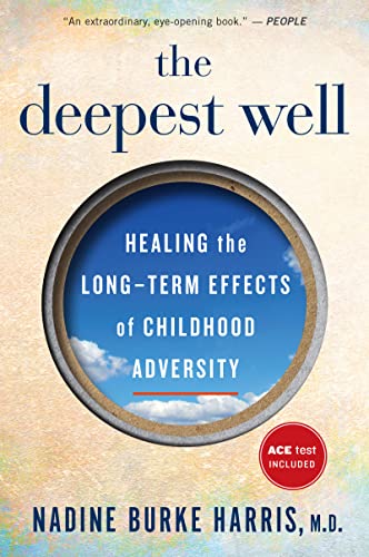 Beispielbild fr The Deepest Well: Healing the Long-Term Effects of Childhood Trauma and Adversity zum Verkauf von BooksRun