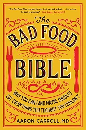 Imagen de archivo de The Bad Food Bible: Why You Can (and Maybe Should) Eat Everything You Thought You Couldn't a la venta por SecondSale
