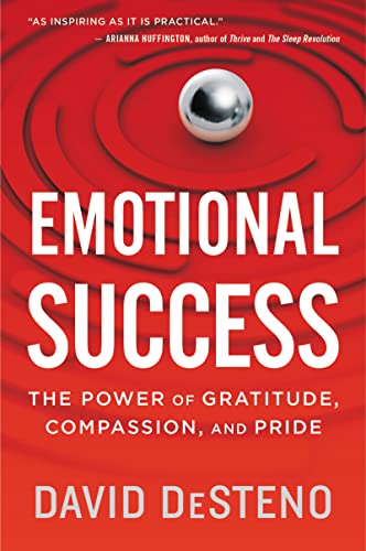 Beispielbild fr Emotional Success : The Power of Gratitude, Compassion, and Pride zum Verkauf von Better World Books