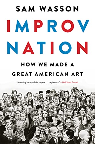 Beispielbild fr Improv Nation: How We Made a Great American Art zum Verkauf von SecondSale