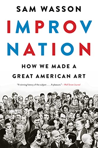 Stock image for Improv Nation: How We Made a Great American Art for sale by SecondSale