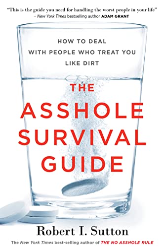 Stock image for The Asshole Survival Guide: How to Deal with People Who Treat You Like Dirt for sale by Ebooksweb