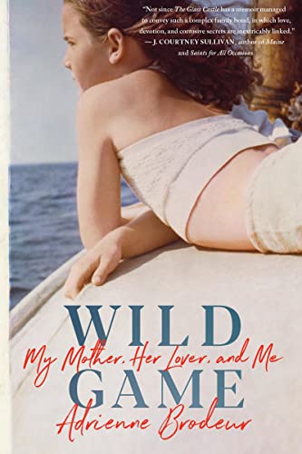 

Wild Game: My Mother, Her Lover, and Me [signed] [first edition]