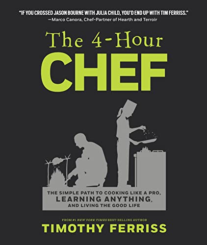 Beispielbild fr The 4-Hour Chef: The Simple Path to Cooking Like a Pro, Learning Anything, and Living the Good Life zum Verkauf von BooksRun