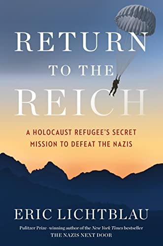 9781328528537: Return To The Reich: A Holocaust Refugee's Secret Mission to Defeat the Nazis