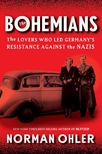 Stock image for The Bohemians : The Lovers Who Led Germany's Resistance Against the Nazis for sale by Better World Books: West