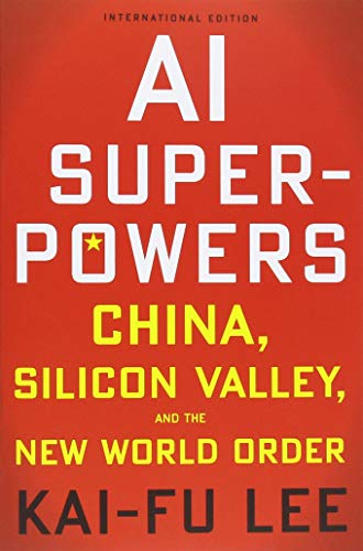 Beispielbild fr AI Superpowers: China, Silicon Valley, and the New World Order zum Verkauf von BookOutlet