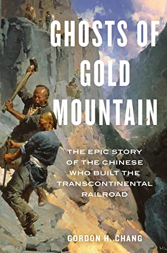 Stock image for Ghosts of Gold Mountain: The Epic Story of the Chinese Who Built the Transcontinental Railroad for sale by SecondSale