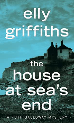 Stock image for The House At Seas End: A Mystery (Ruth Galloway Mysteries, 3) for sale by Blue Vase Books