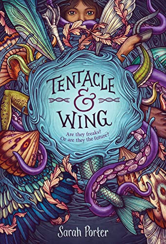 9781328707338: Tentacle and Wing: Are They Freaks? or Are They the Future?