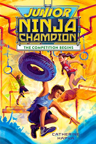 9781328710581: Junior Ninja Champion: The Competition Begins (Junior Ninja Champion, 1)