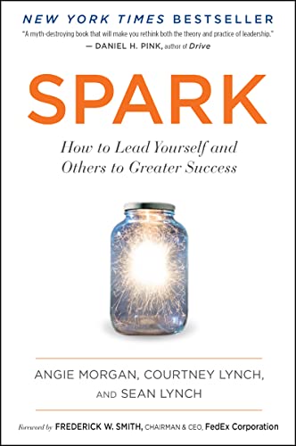 Beispielbild fr Spark: How to Lead Yourself and Others to Greater Success zum Verkauf von Reliant Bookstore