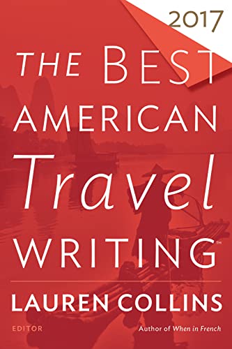 Imagen de archivo de Best American Travel Writing 2017 (The Best American Series ?) a la venta por SecondSale