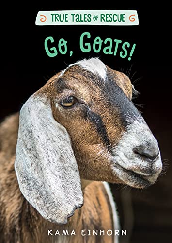 9781328767066: Go, Goats! (True Tales of Rescue)