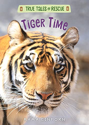 9781328767073: Tiger Time (True Tales of Rescue)