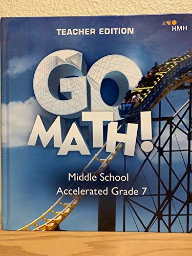 Stock image for Go Math! Middle School Accelerated Grade 7 - Teacher Edition for sale by HPB-Red