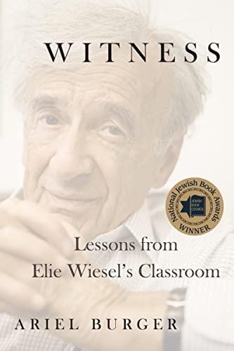 Beispielbild fr Witness: Lessons from Elie Wiesel's Classroom zum Verkauf von SecondSale