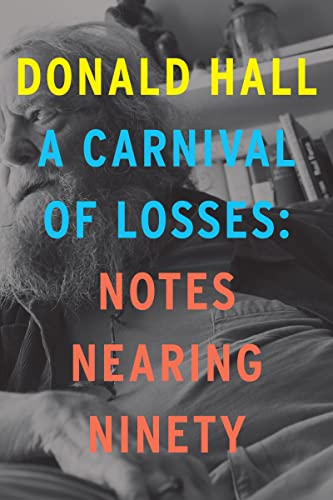 Beispielbild fr A Carnival Of Losses: Notes Nearing Ninety zum Verkauf von Dream Books Co.