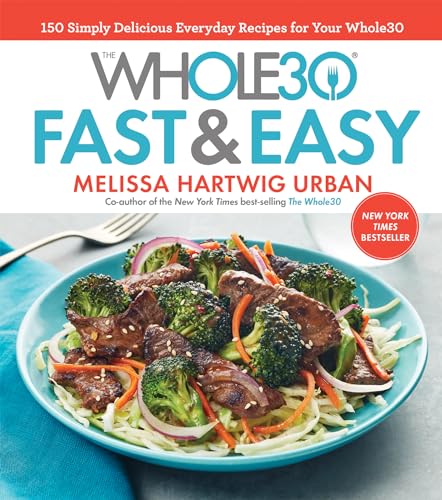 Imagen de archivo de The Whole30 Fast Easy Cookbook: 150 Simply Delicious Everyday Recipes for Your Whole30 a la venta por gwdetroit